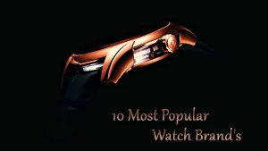 Top 10 Most Popular Watch Brands in India